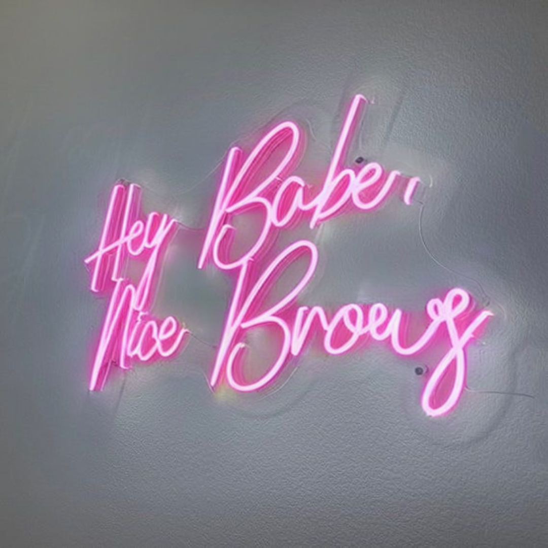 Hey Babe Nice Brows | Salon Signs - Neon Signs UK