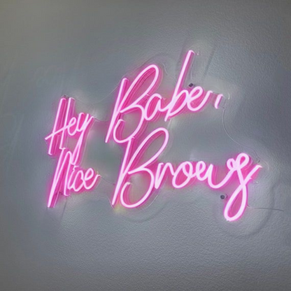 Hey Babe Nice Brows | Salon Signs - Neon Signs UK