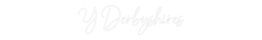 Custom Neon: Y Derbyshires