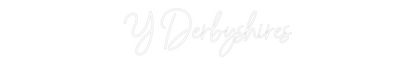 Custom Neon: Y Derbyshires