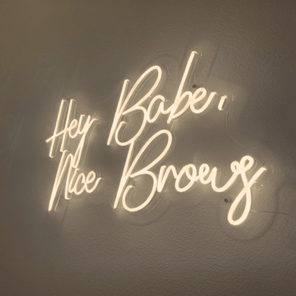Hey Babe Nice Brows | Salon Signs - Neon Signs UK